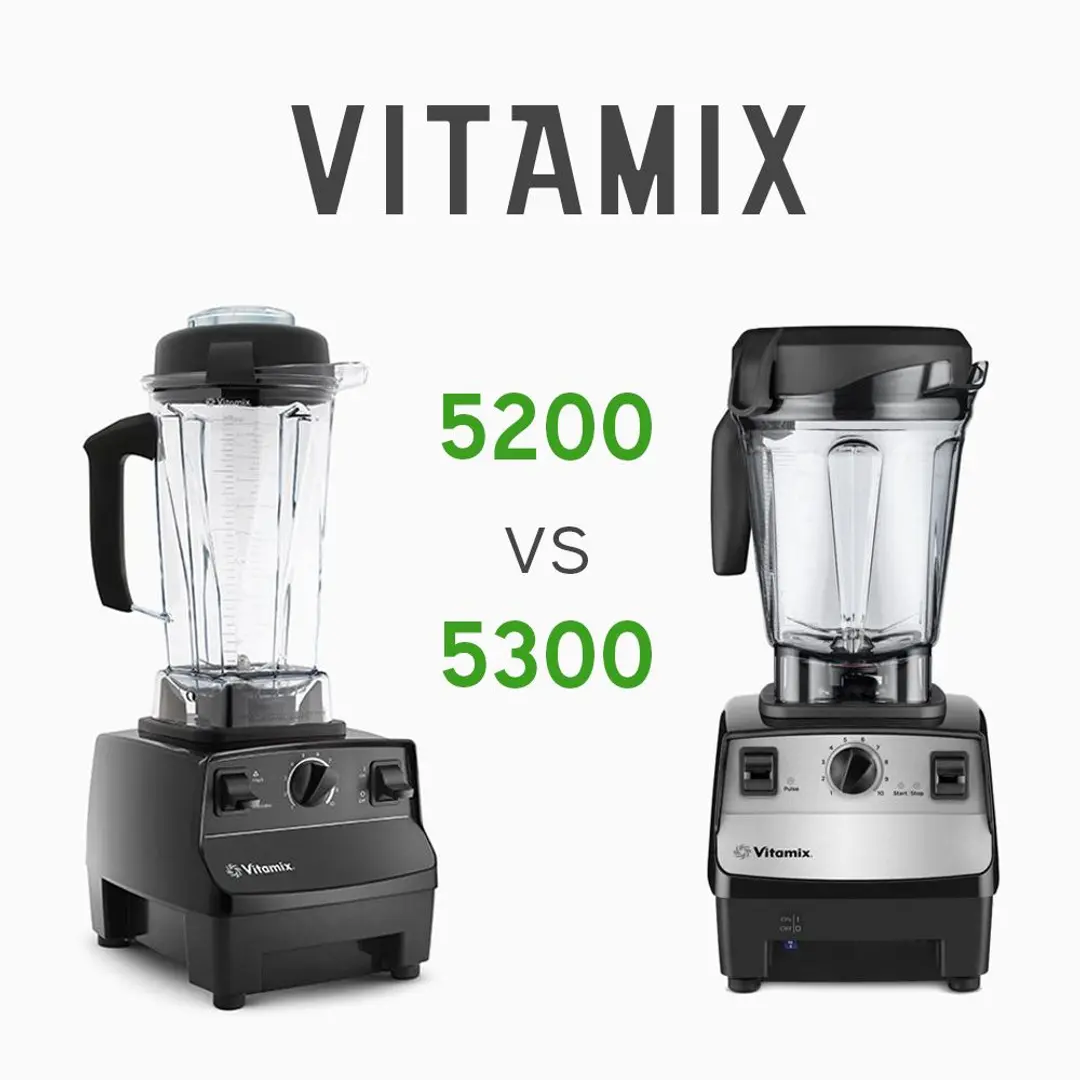 Vitamix 5200 vs 5300