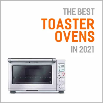 7 Best Toaster Ovens In 2020 And Why They Are Worth Buying